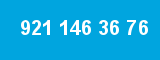 921 146 36 76